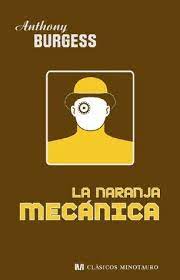 Resena La Naranja Mecanica Anthony Burgess Verota Recomienda