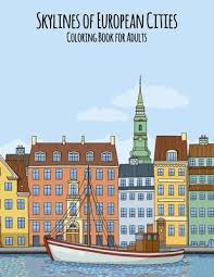 To revisit this article, sele. Skylines Of European Cities Coloring Book For Adults Nick Snels 9781696186278