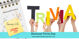 Perhaps it was the unique r. National Trivia Day January 4 National Day Calendar