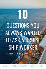10 Things People Ask About Working On A Cruiseship Cruise Line Jobs Cruise Ship Cruise Ship Reviews