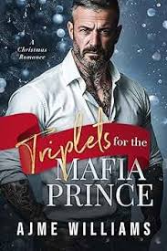 Triplets for the Mafia Prince: A Christmas Romance (Dynasty of Deception  Book 5) See more