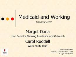 Medicaid And Working Margot Dana Utah Benefits Planning