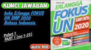 Kunci jawaban fokus un 2019 bahasa inggris paket 3 kunci jawaban fokus un erlangga 2019 smp ipa. Kunci Jawaban Asli Erlangga Fokus Un Smp 2020 Bahasa Indonesia Paket 1 Part 1 Youtube