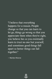 I Believe That Everything Happens For A Reason In 2020 Reason Quotes Go For It Quotes Real Life Quotes