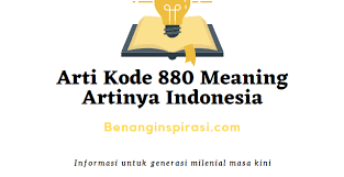 Bahasa gaul tidak hanya dipakai dalam bahasa indonesia saja, namun ada juga istilah gaul dalam bahasa inggris lho. Arti Kode 880 Meaning Artinya Indonesia Dalam Bahasa Gaul