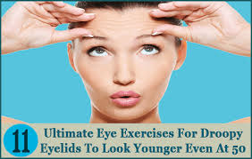 How to get rid of droopy eyelids. 11 Ultimate Eye Exercises For Droopy Eyelids To Look Younger Even At 50