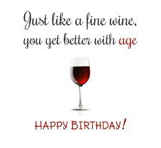 Each birthday ecard shows a unique degree of artistry & attention to detail. Birthday Wishes For Wine Drinkers Alcohol Lovers Special Birthday Wishes