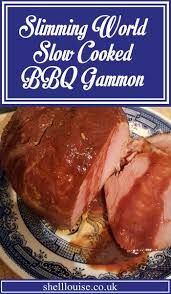 Slimming World Slow Cooked Bbq Gammon Slow Cooker Slimming World Slow Cooked Bbq Slow Cooker Ham Recipes
