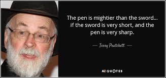 (5.1.20) after antony orders octavius to go one direction into battle, octavius blatantly states that he will go the opposite direction. Terry Pratchett Quote The Pen Is Mightier Than The Sword If The