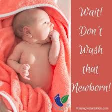 A sponge bath is recommended until the umbilical cord has fallen off (a couple of weeks, more or less). Wait Don T Wash That Newborn