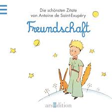 Zitate die kostenlose zitatedatenbank hier finden sie zitate und sprüche zum abschied, geburtstag, liebe, glück und vielem mehr. Freundschaft Der Kleine Prinz Die Schonsten Zitate Von Antoine De Saint Exupery Kleiner Prinz Minibucher Amazon De De Saint Exupery Antoine De Saint Exupery Antoine Bucher