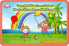 A child asked his father, how were people born? so his father said, adam and eve made babies, then their babies became adults. Top 50 Hilarious Jokes That Will Make A Girl Laugh Gift Our Precious