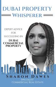 DUBAI PROPERTY WHISPERER: Expert Advice for Succeeding in Dubai Commercial  Real Estate: Dawes, Sharon: 9781914994654: Amazon.com: Books