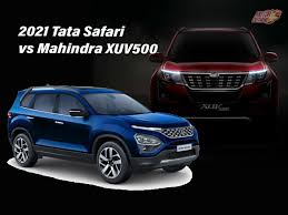 Off to the side, the changes are more visible. 2021 Tata Safari Vs Mahindra Xuv500 Comparison