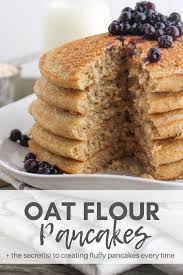 Oat Flour Pancakes The Secret S To Creating Fluffy Pancakes Everytime Recipe In 2020 Oat Flour Pancakes No Flour Pancakes Food