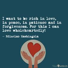 When god rescues messy people. I Want To Be Rich In Love Quotes Writings By Ndinelao Mungungu Yourquote