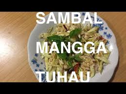 Dalam proses pengolahanya, mangga muda diserut menjadi tipis atau seperti bentuk korek api. Sambal Mangga Tuhau Youtube