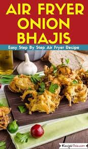 Air Fryer Onion Bhajis Recipe This Recipe In 2020 Recipes Food Cooking