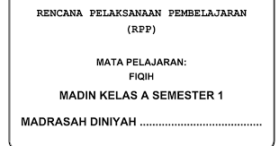 Maybe you would like to learn more about one of these? Rpp Fiqih Madrasah Diniyah Kelas A Semester 1 Dan 2 Kurikulum 2013 Seputar Madrasah Diniyah