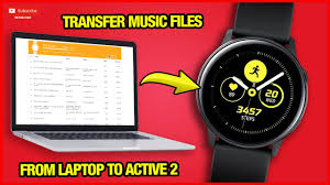 Samsung Galaxy Watch 3 Active 2 Transfer Music Files From A Laptop Youtube