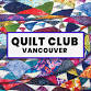 Quilt Club – Vancouver