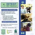 Detroit Pet People - Community Conversation