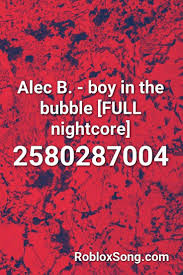 Undertale fallen down roblox id : Alec B Boy In The Bubble Full Nightcore Roblox Id Roblox Music Codes Nightcore Roblox Music