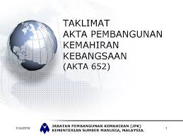 Kementerian sumber manusia kenyataan media majlis pelancaran sambutan minggu keselamatan dan kesihatan pekerjaan kebangsaan (osh week) 2018. Taklimat Akta Pembangunan Kemahiran Kebangsaan Akta 652 Ppt Download