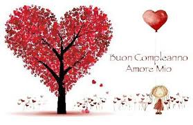 Buon Compleanno Amore Mio Buon Compleanno Amore Mio Buon Compleanno Amore Buon Compleanno