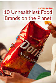 The Most Unhealthy Food Brands On The Planet Eat This Not That Unhealthy Food Unhealthy Snacks Unhealthy
