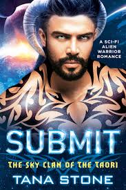 Submit (The Sky Clan of the Taori, #1) by Tana Stone