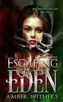 Escaping Eden: Part One: Withers, Amber: 9798421566779: Amazon.com: Books
