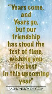40 New Year Quotes And Wishes For Friends Fashiondioxide New year is always a brand new start in our lives. year quotes and wishes for friends