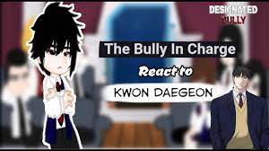 The Bully in Charge react to Kwon Daegeon [1/1] // bad English // 🇮🇩🇬🇧  - YouTube