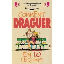Check spelling or type a new query. Comment Draguer En 10 Lecons Broche Nolliac Achat Livre Fnac