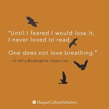 One Does Not Love Breathing To Kill A Mockingbird One Of My Favorite Quotes Book Quotes Inspirational Quotes Inspirational Quotes Motivation