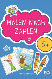 Malen nach zahlen mit dem eigenen foto, geht das? Malen Nach Zahlen Ausmalbilder Fur Kinder Ab 5 Jahren Amazon De Schuck Melina Bucher