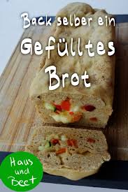 Gefulltes Brot Ein Abwechslungsreicher Hingucker Haus Und Beet In 2020 Rezepte Vegetarische Rezepte Lebensmittel Essen