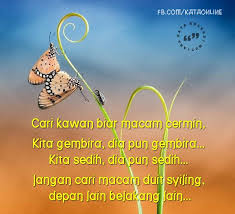 Cari Kawan Biar Macam Cermin Kita Gembira Dia Pun Gembira Kita Sedih Dia Pun Sedih Jangan Cari Macam Duit Syiling Depan Lain Movie Posters Poster Movies