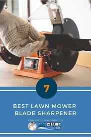 This includes work gloves as well as eye and ear protection. The 11 Best Lawn Mower Blade Sharpener 2021 Reviews Updated