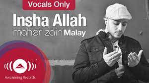 هو الله ، قبلك حاسس بيك. Maher Zain Insya Allah Insha Allah Malay Vocals Only Lyrics Youtube