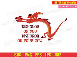 Download Mushu Mulan Dishonor On You On Your Cow Svg Dxf Png Disney Quote