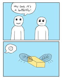 We did not find results for: Meeting A Butterfly Meme Guy