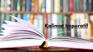 Dengan kata lain, kalimat imperatif adalah kalimat yang mengandung perintah. 15 Contoh Kalimat Imperatif Deklaratif Interogatif Lengkap