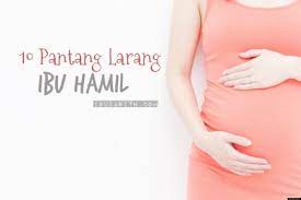 Larangan ibu hamil menurut adat jawa yang perlu anda tahu. 10 Pantang Larang Yang Ibu Hamil Wajib Ambil Tahu Diari Ibuzarith
