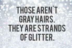 Gray hair and wrinkles aren't considered a bad thing. Quotes About Grey Hair 36 Quotes