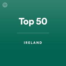 Ireland Top 50 On Spotify