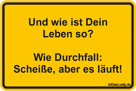 Und Wie Ist Dein Leben So Wie Durchfall Sche Istdaslustig De