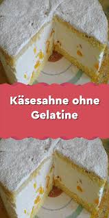 Kasesahne Ohne Gelatine In 2020 Kuchen Und Torten Rezepte Kuchen Und Torten Kekse Backen Rezept
