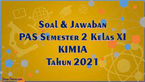 Check spelling or type a new query. Soal Jawaban Pas Semester 2 Kelas 11 Kimia Sma Smk 2021 Sinau Thewe Com